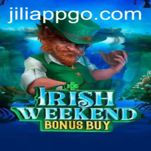 Exploring IrishWeekendBonusBuy: A New Gaming Sensation with JiliApp