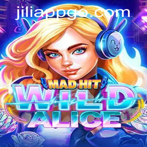 Unveiling MadHitWildAlice: A Captivating Game Experience with Jiliapp