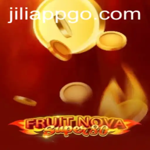 Exploring the Excitement of FruitNovaSuper80 on jiliapp